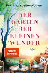 Der Garten der kleinen Wunder - Patricia Koelle-Wolken