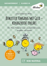 Bewusster Umgang mit Geld - kindgerecht erkl&auml;rt - Julia Kulbarsch-Wilke