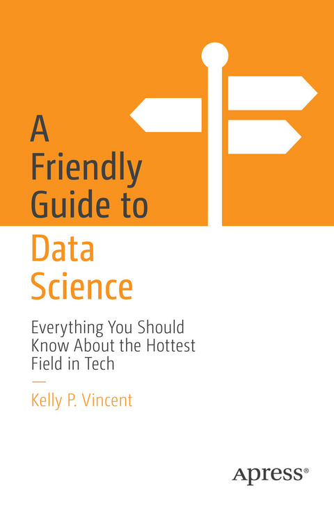 Friendly Guide to Data Science -  Kelly P. Vincent