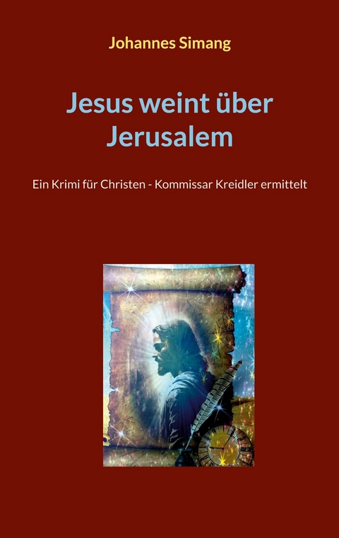 Jesus weint &uuml;ber Jerusalem - Johannes Simang