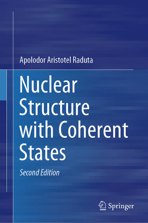 Nuclear Structure with Coherent States -  Apolodor Aristotel Raduta