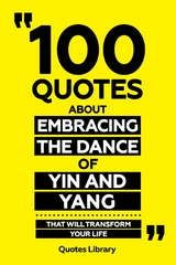 100 Quotes About Embracing The Dance Of Yin And Yang - That Will Transform Your Life - Quotes Library