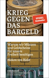 Krieg gegen das Bargeld - Hakon von Holst