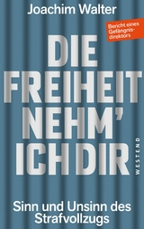 Die Freiheit nehm' ich Dir - Joachim Walter