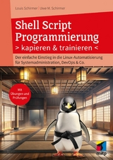Shell Script Programmierung kapieren und trainieren - Uwe M. Schirmer, Louis Schirmer