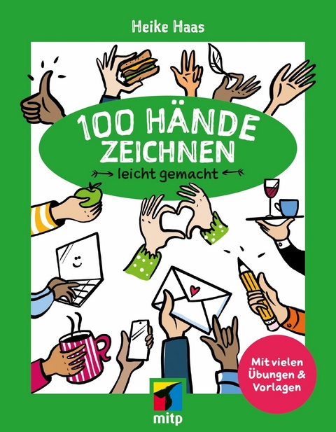 100 Hände zeichnen leicht gemacht - Heike Haas