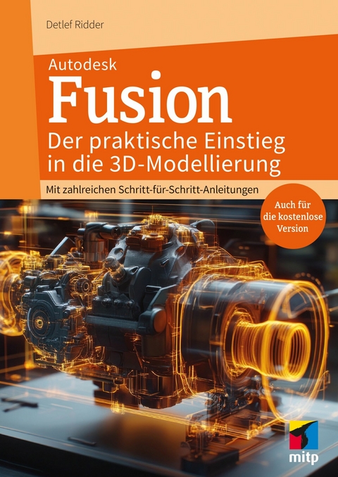 Autodesk Fusion - Der praktische Einstieg in die 3D-Modellierung - Detlef Ridder