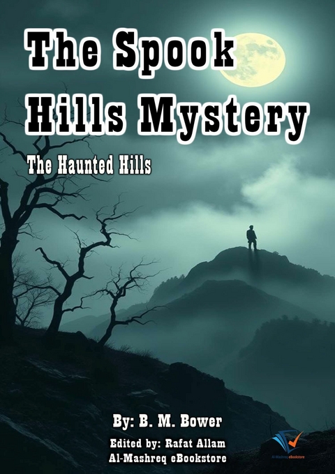 The Spook Hills Mystery - B. M. Bower