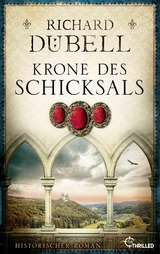 Krone des Schicksals -  Richard D&uuml;bell