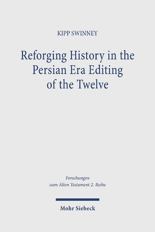 Reforging History in the Persian Era Editing of the Twelve