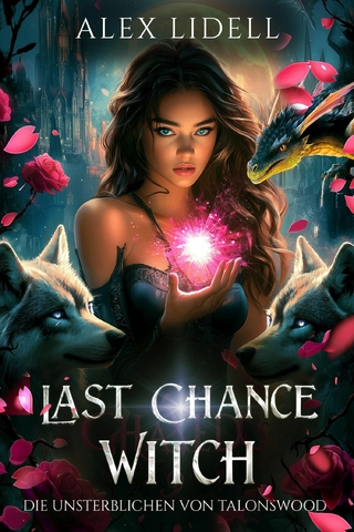 Last Chance Witch: Die Unsterblichen von Talonswood