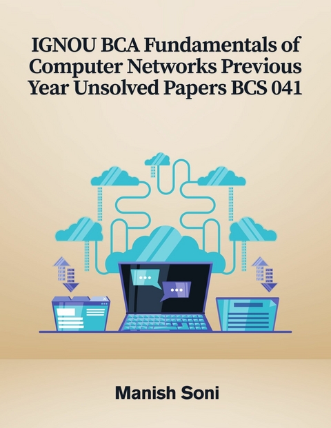 IGNOU BCA Fundamentals of Computer Networks Previous Year Unsolved Papers BCS 041 -  Manish Soni