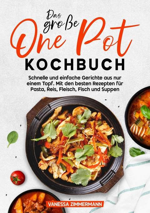 Das gro&szlig;e One Pot Kochbuch - Vanessa Zimmermann