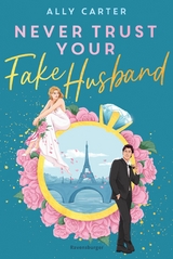 Never Trust Your Fake Husband - Ally Carter