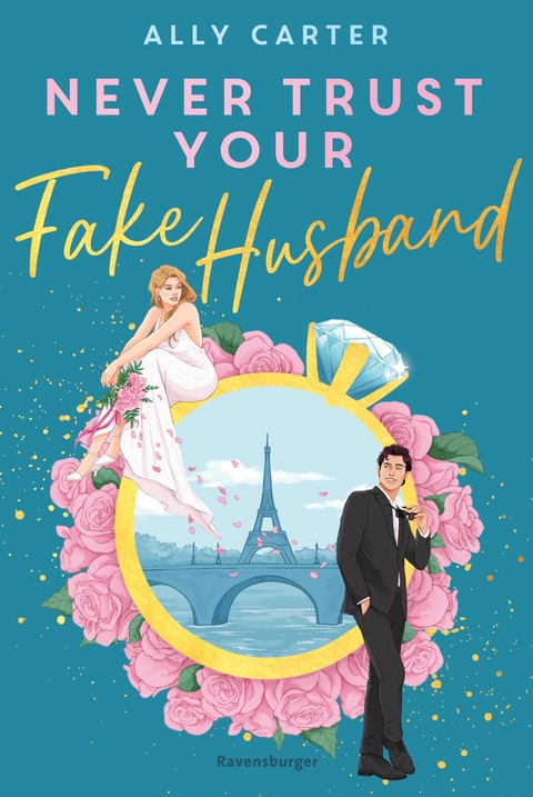 Never Trust Your Fake Husband - Ally Carter