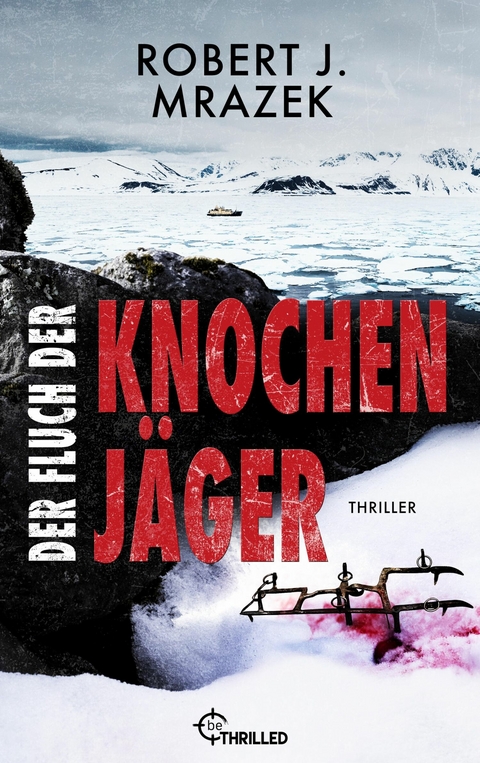 Der Fluch der Knochenj&auml;ger - Robert J. Mrazek