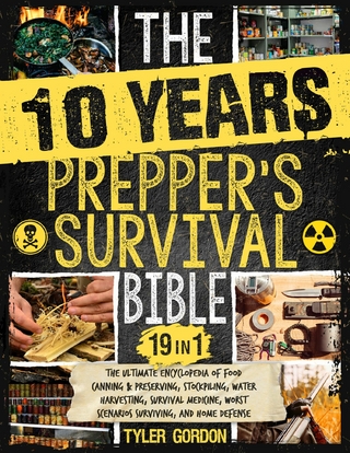 The 10 Years Prepper's Survival Bible