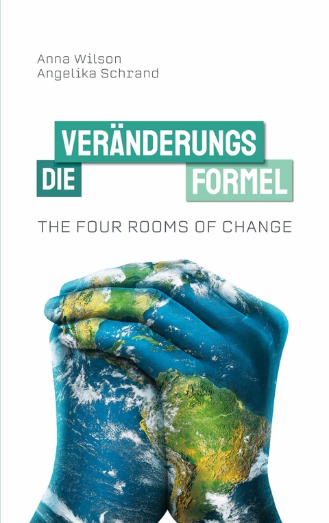 The Four Rooms of Change - Angelika Schrand, Anna Wilson