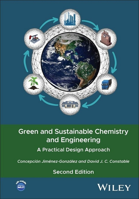 Green and Sustainable Chemistry and Engineering - Concepci&oacute;n Jim&eacute;nez-Gonz&aacute;lez, David J. C. Constable