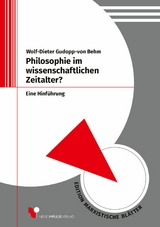 Philosophie im wissenschaftlichen Zeitalter? - Wolf-Dieter Gudopp-von Behm