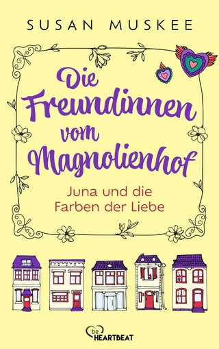Die Freundinnen vom Magnolienhof - Juna und die Farben der Liebe
