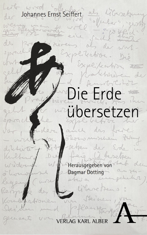 Die Erde übersetzen - Johannes Ernst Seiffert