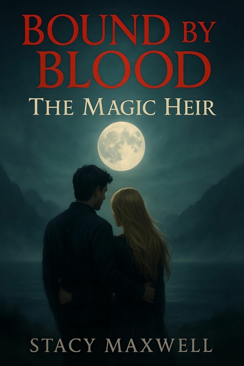 Bound by Blood -  Stacy Maxwell
