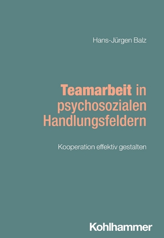 Teamarbeit in psychosozialen Handlungsfeldern