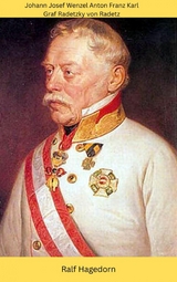 Johann Josef Wenzel Anton Franz Karl Graf Radetzky -  Ralf Hagedorn