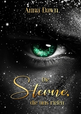 Die Sterne die uns riefen - Anna Dawn