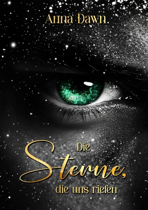 Die Sterne die uns riefen - Anna Dawn