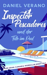 Inspector Pescadores und der Tote im Pool - Daniel Verano