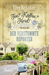 Tee? Kaffee? Mord! Der verstummte Reporter - Ellen Barksdale