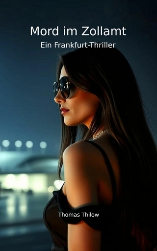Mord im Zollamt - Ein Frankfurt-Thriller