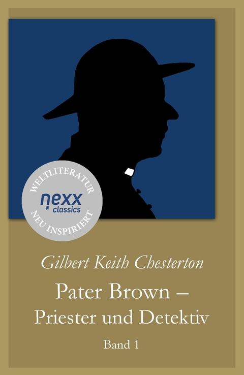 Pater Brown &ndash; Priester und Detektiv - Gilbert Keith Chesterton