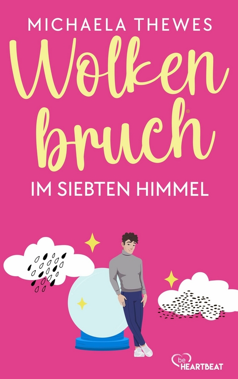 Wolkenbruch im siebten Himmel -  Michaela Thewes