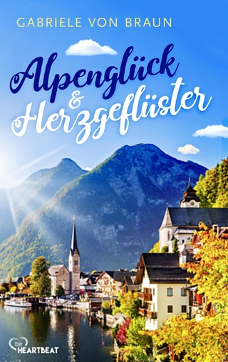 Alpenglück und Herzgeflüster
