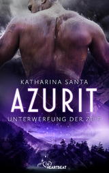 Azurit - Unterwerfung der Zeit -  Katharina Santa