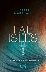 Fae Isles &minus; Der Henker der K&ouml;nigin - Lisette Marshall