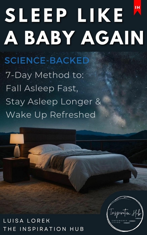 Sleep Like a Baby Again (The Science-Backed 7-Day Method to Fall Asleep Fast, Stay Asleep Longer & Wake Up Refreshed) -  Luisa Lorek