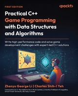 Practical C++ Game Programming with Data Structures and Algorithms - ZHENYU GEORGE LI, Charles Shih-I Yeh