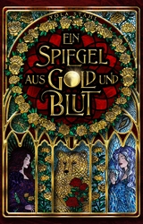 Ein Spiegel aus Gold und Blut - Yola Stahl