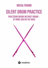 SILENT DRUM PRACTICE - Micha Fromm