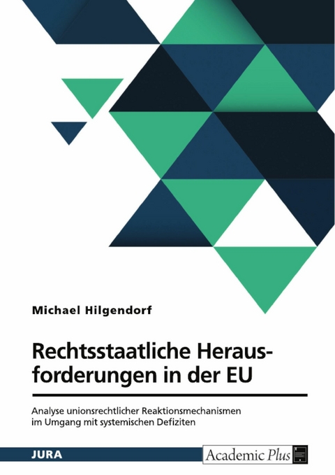 Rechtsstaatliche Herausforderungen in der EU - Michael Hilgendorf
