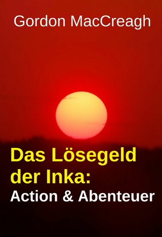 Das Lösegeld der Inka: Action & Abenteuer