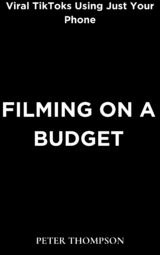 Filming on a Budget -  Peter Thompson