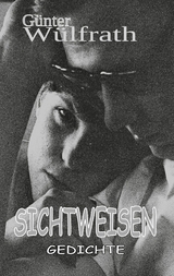 Sichtweisen - G&uuml;nter W&uuml;lfrath