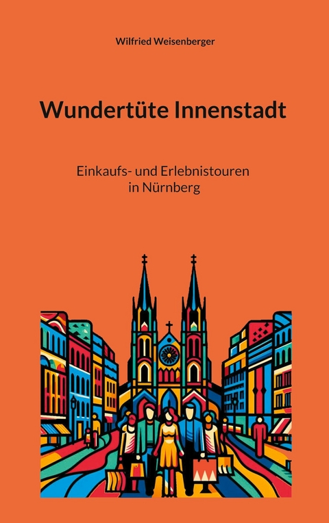 Wundert&uuml;te Innenstadt (4) - Wilfried Weisenberger