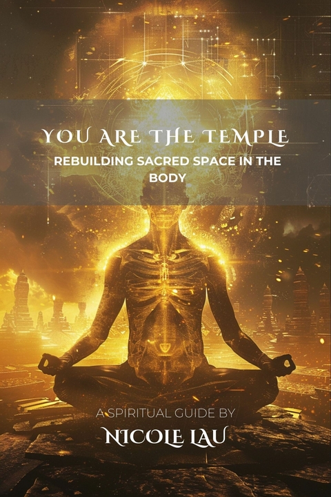 You Are the Temple -  Nicole Lau
