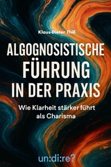 Algognosistische F&uuml;hrung in der Praxis - Klaus-Dieter Thill